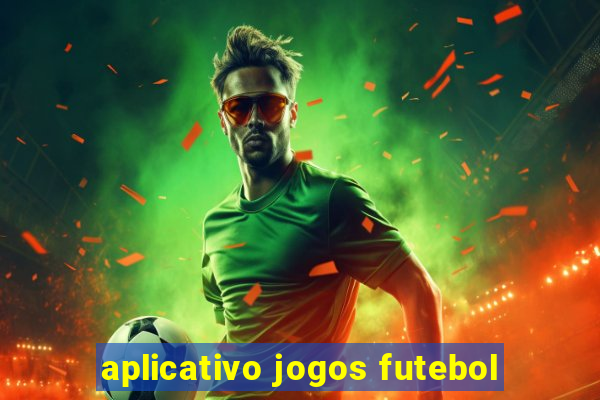 aplicativo jogos futebol